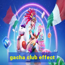 gacha club effect