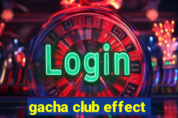 gacha club effect