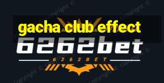 gacha club effect