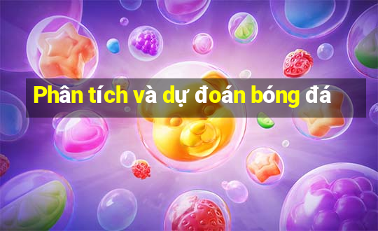 Phân tích và dự đoán bóng đá