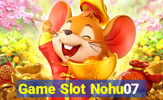 Game Slot Nohu07