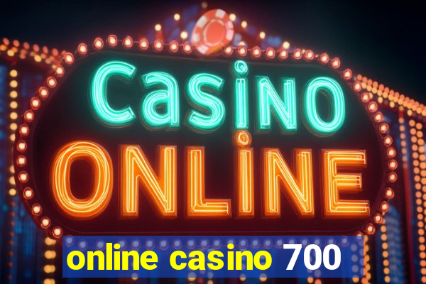 online casino 700