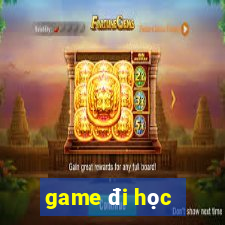 game đi học