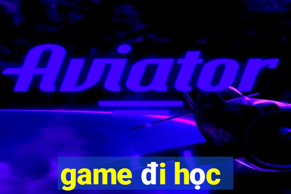 game đi học