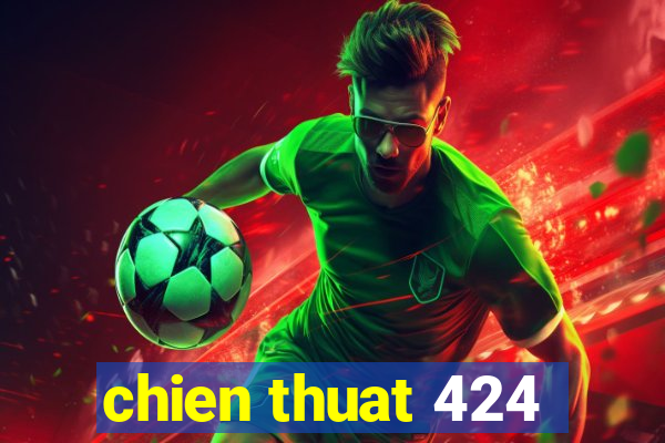 chien thuat 424