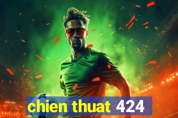 chien thuat 424