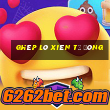 ghép lô xiên tự đông