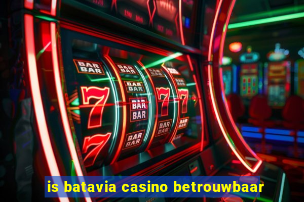 is batavia casino betrouwbaar