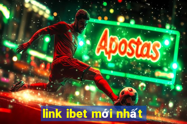 link ibet mới nhất