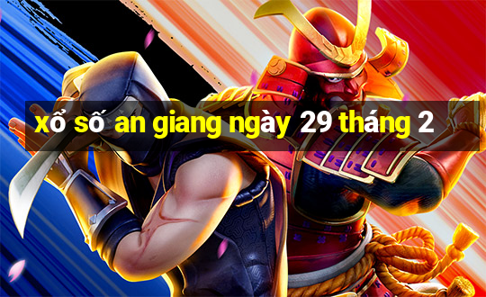 xổ số an giang ngày 29 tháng 2