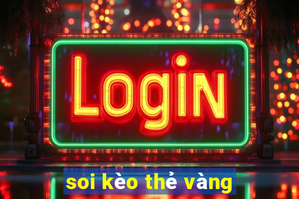 soi kèo thẻ vàng