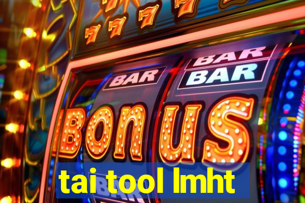 tai tool lmht