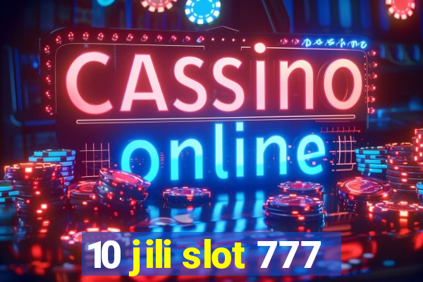 10 jili slot 777