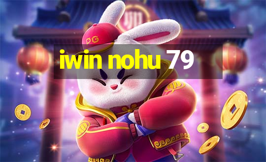 iwin nohu 79