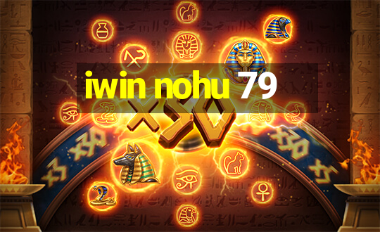 iwin nohu 79