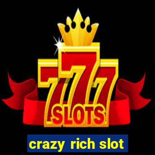 crazy rich slot