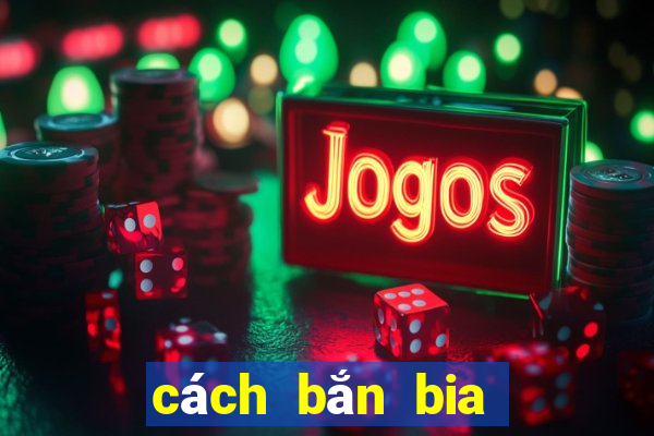 cách bắn bia số 8