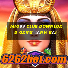 Mio99 Club Download Game Đánh Bài