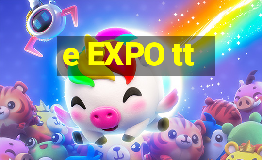 e EXPO tt