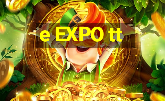 e EXPO tt