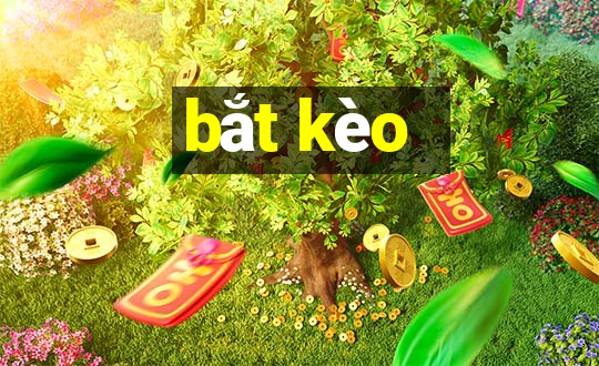 bắt kèo