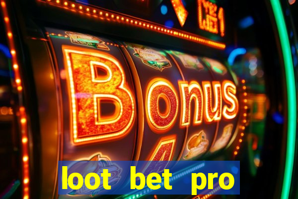 loot bet pro series 7