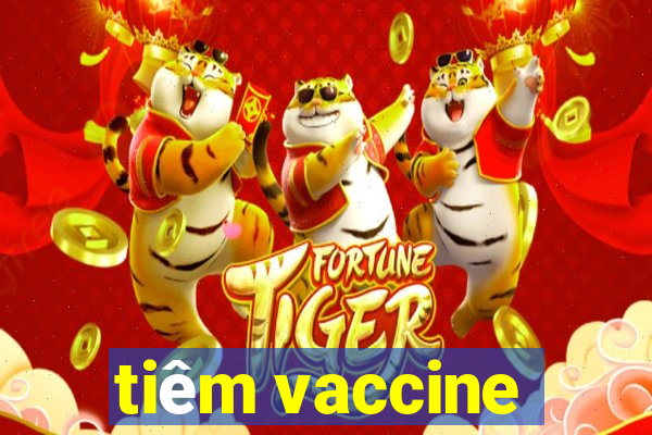 tiêm vaccine