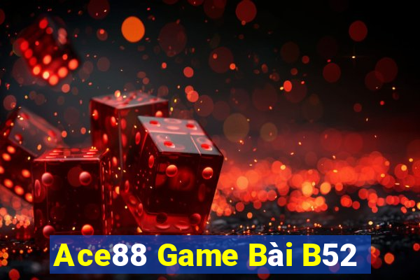 Ace88 Game Bài B52