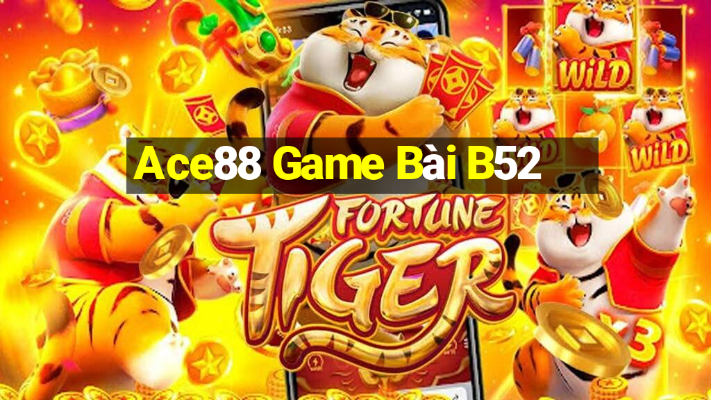 Ace88 Game Bài B52