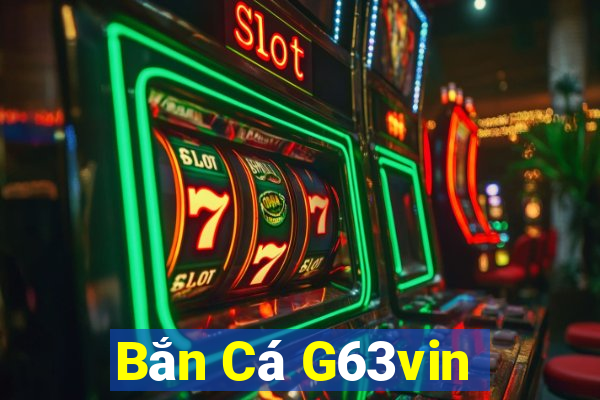 Bắn Cá G63vin