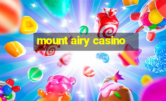 mount airy casino