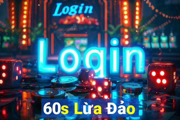 60s Lừa Đảo