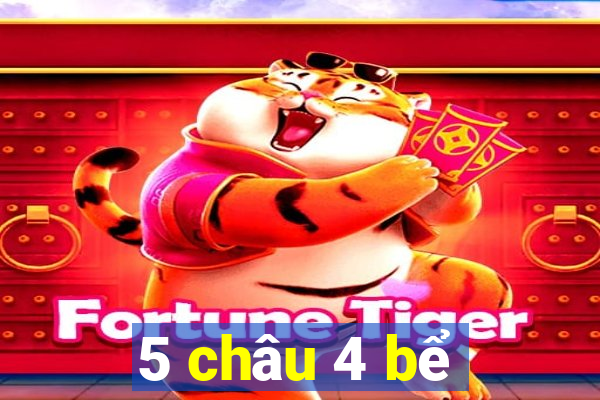 5 châu 4 bể