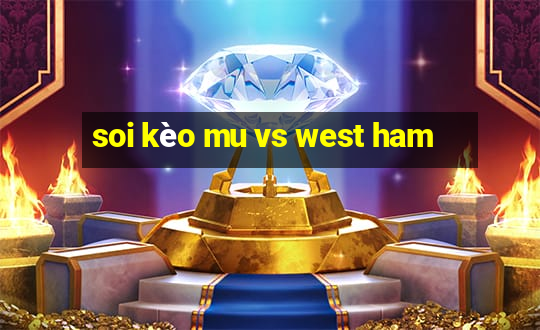 soi kèo mu vs west ham