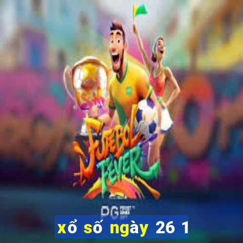 xổ số ngày 26 1