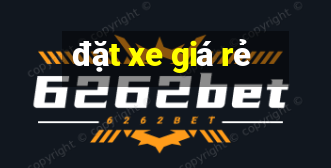 đặt xe giá rẻ