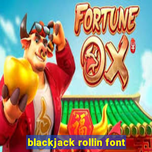 blackjack rollin font