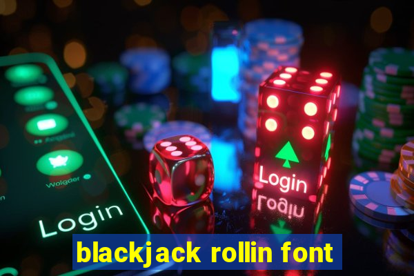 blackjack rollin font