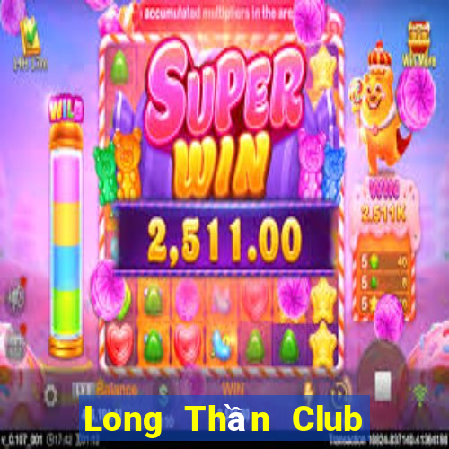 Long Thần Club Game Bài Live