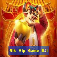 Rik Vip Game Bài Slot Đổi Thưởng