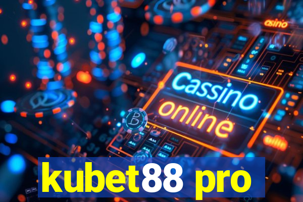 kubet88 pro