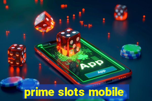 prime slots mobile