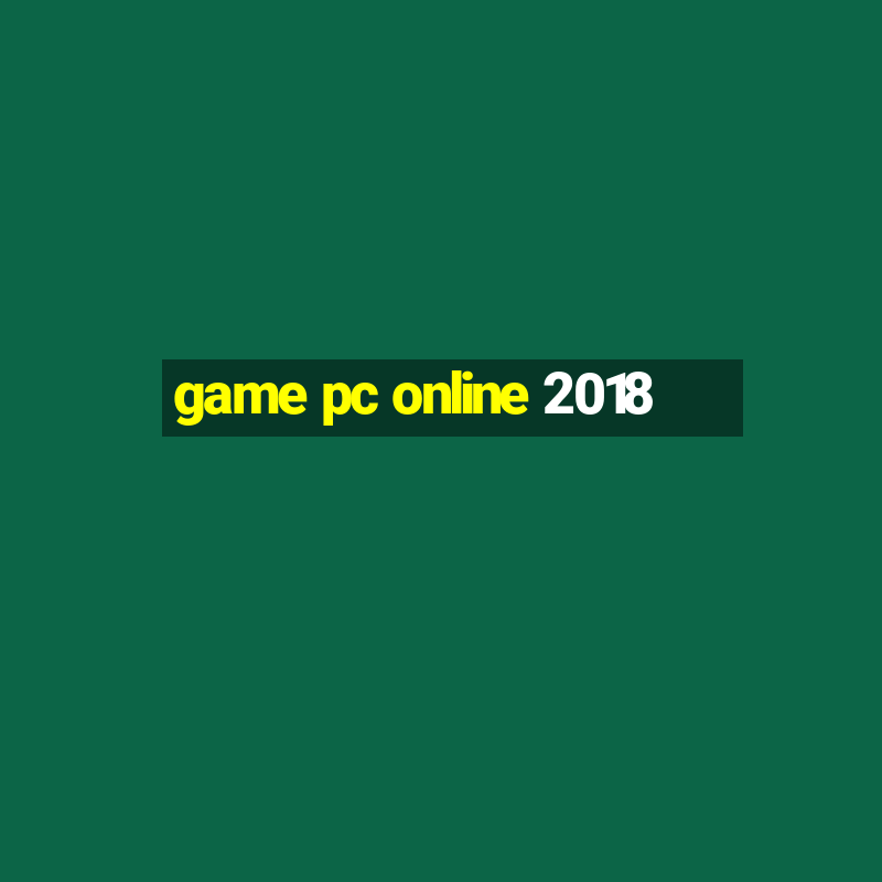 game pc online 2018