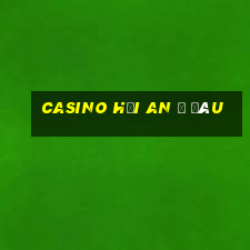 casino hội an ở đâu