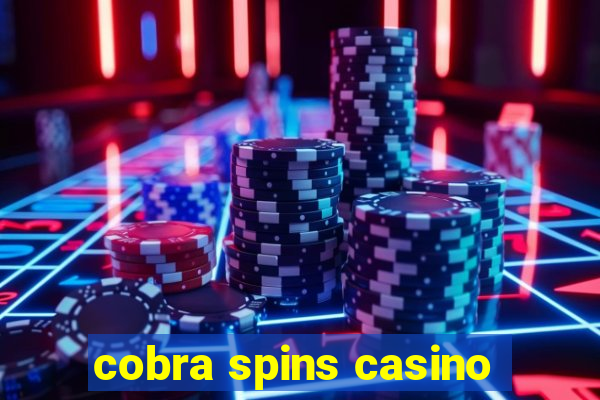 cobra spins casino