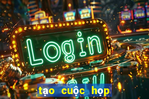 tạo cuộc họp google meet