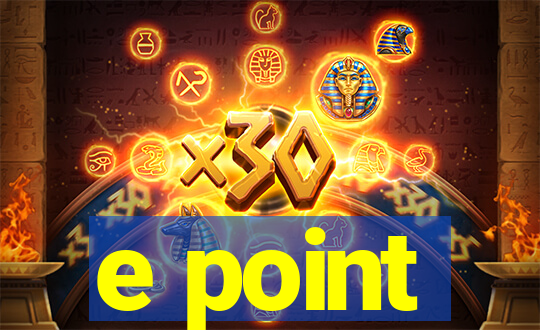 e point