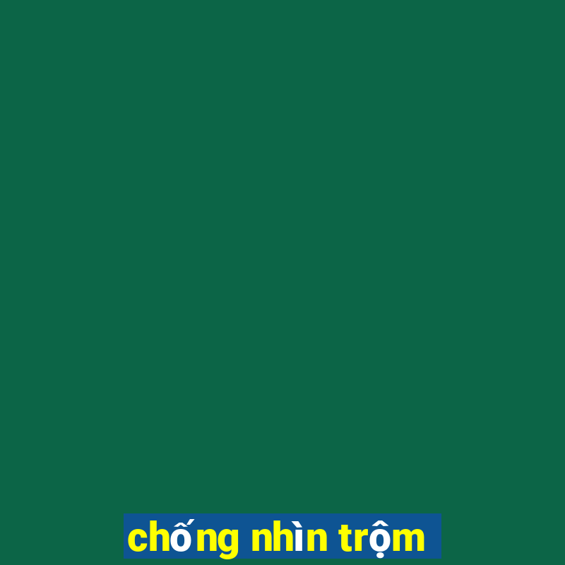 chống nhìn trộm