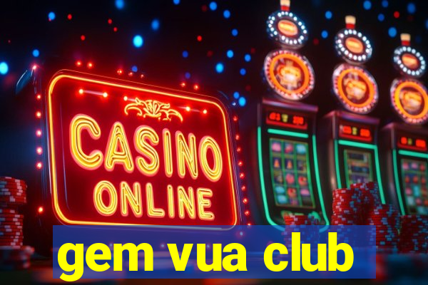 gem vua club