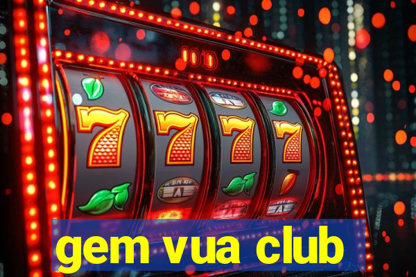 gem vua club